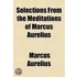 Selections From The Meditations Of Marcu