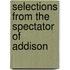 Selections From The Spectator Of Addison