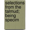 Selections From The Talmud; Being Specim door H. Polano