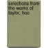 Selections From The Works Of Taylor, Hoo