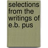 Selections From The Writings Of E.B. Pus door Edward Bouverie Pusey