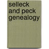 Selleck And Peck Genealogy door William Edwin Selleck