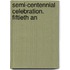 Semi-Centennial Celebration. Fiftieth An