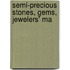 Semi-Precious Stones, Gems, Jewelers' Ma