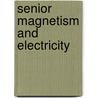 Senior Magnetism And Electricity by R.H. Jude