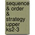 Sequence & Order  & Strategy Upper Ks2-3