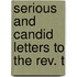 Serious And Candid Letters To The Rev. T