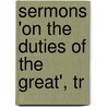 Sermons 'On The Duties Of The Great', Tr door Jean-Baptiste Massillon