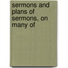 Sermons And Plans Of Sermons, On Many Of door Joseph Benson