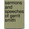 Sermons And Speeches Of Gerrit Smith door Gerrit Smith