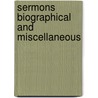 Sermons Biographical And Miscellaneous by Prof Benjamin Jowett