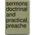 Sermons Doctrinal And Practical, Preache