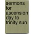 Sermons For Ascension Day To Trinity Sun
