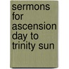 Sermons For Ascension Day To Trinity Sun door John Keble