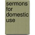 Sermons For Domestic Use
