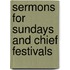 Sermons For Sundays And Chief Festivals