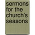Sermons For The Church's Seasons