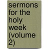 Sermons For The Holy Week (Volume 2) door John Keble