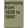 Sermons From 1828 To 1860 by William Cunningham