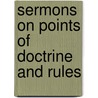 Sermons On Points Of Doctrine And Rules door Richard Parkinson; George Washington