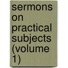 Sermons On Practical Subjects (Volume 1) door Robert Walker