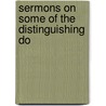 Sermons On Some Of The Distinguishing Do door Elijah Kingsley