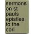Sermons On St Pauls Epistles To The Cori