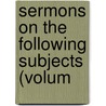 Sermons On The Following Subjects (Volum door Samuel Chandler