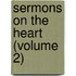 Sermons On The Heart (Volume 2)