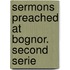 Sermons Preached At Bognor. Second Serie