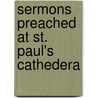 Sermons Preached At St. Paul's Cathedera door Sydney Smith