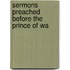 Sermons Preached Before The Prince Of Wa