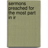 Sermons Preached For The Most Part In Ir by Richard Chenevix Trench