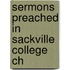 Sermons Preached In Sackville College Ch