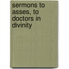 Sermons To Asses, To Doctors In Divinity door James Murray