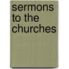 Sermons To The Churches door Francis Wayland