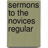 Sermons To The Novices Regular door Randall Thomas