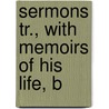 Sermons Tr., With Memoirs Of His Life, B door Daniel De Superville