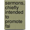 Sermons, Chiefly Intended To Promote Fai door Vicesimus Knox