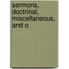 Sermons, Doctrinal, Miscellaneous, And O door Oliver Prescott Hiller
