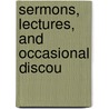 Sermons, Lectures, And Occasional Discou door Edward Irving
