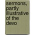 Sermons, Partly Illustrative Of The Devo