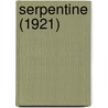 Serpentine (1921) door Pa. : Published By West Chester