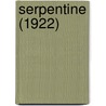 Serpentine (1922) door Pa. : Published By West Chester