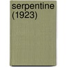 Serpentine (1923) door Pa. : Publishe West Chester