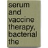 Serum And Vaccine Therapy, Bacterial The