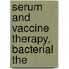 Serum And Vaccine Therapy, Bacterial The door Richard Tanner Hewlett