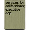 Services For Californians; Executive Dep door Ronald Reagan Gubernatorial Project
