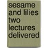 Sesame And Lilies Two Lectures Delivered