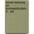 Seven Lectures On Somnambulism, Tr., Wit